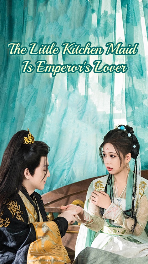 The Little Kitchen Maid Is Emperor's Lover