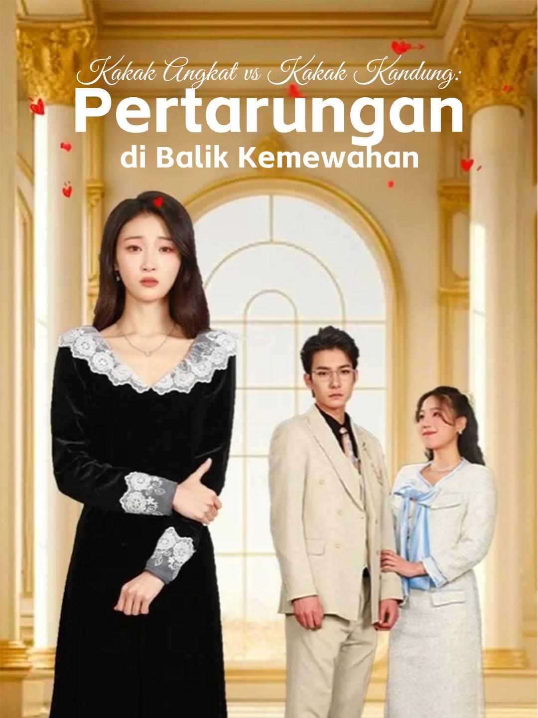 Kakak Angkat vs Kakak Kandung: Pertarungan di Balik Kemewahan