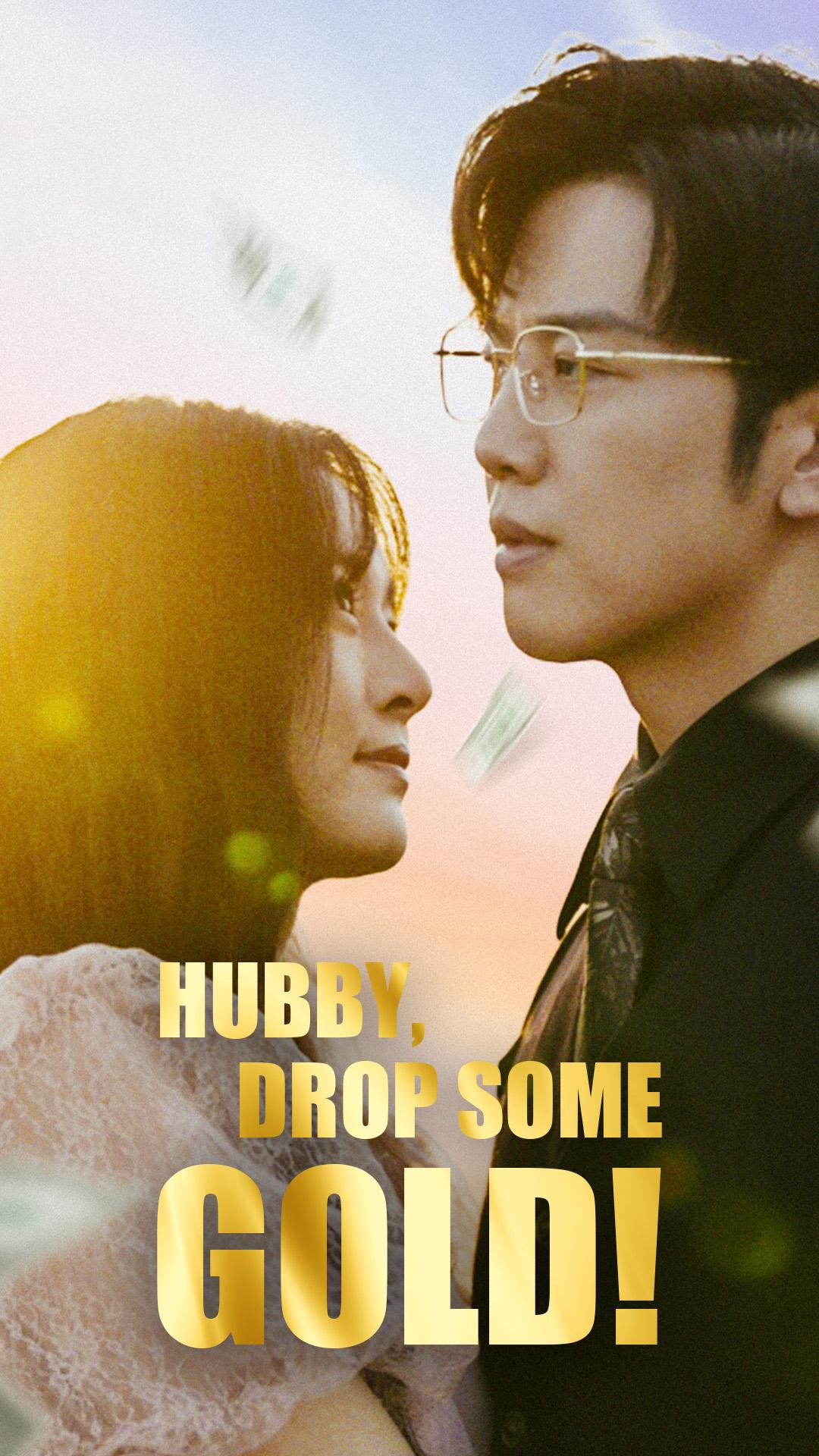 Hubby, Drop Some Gold!