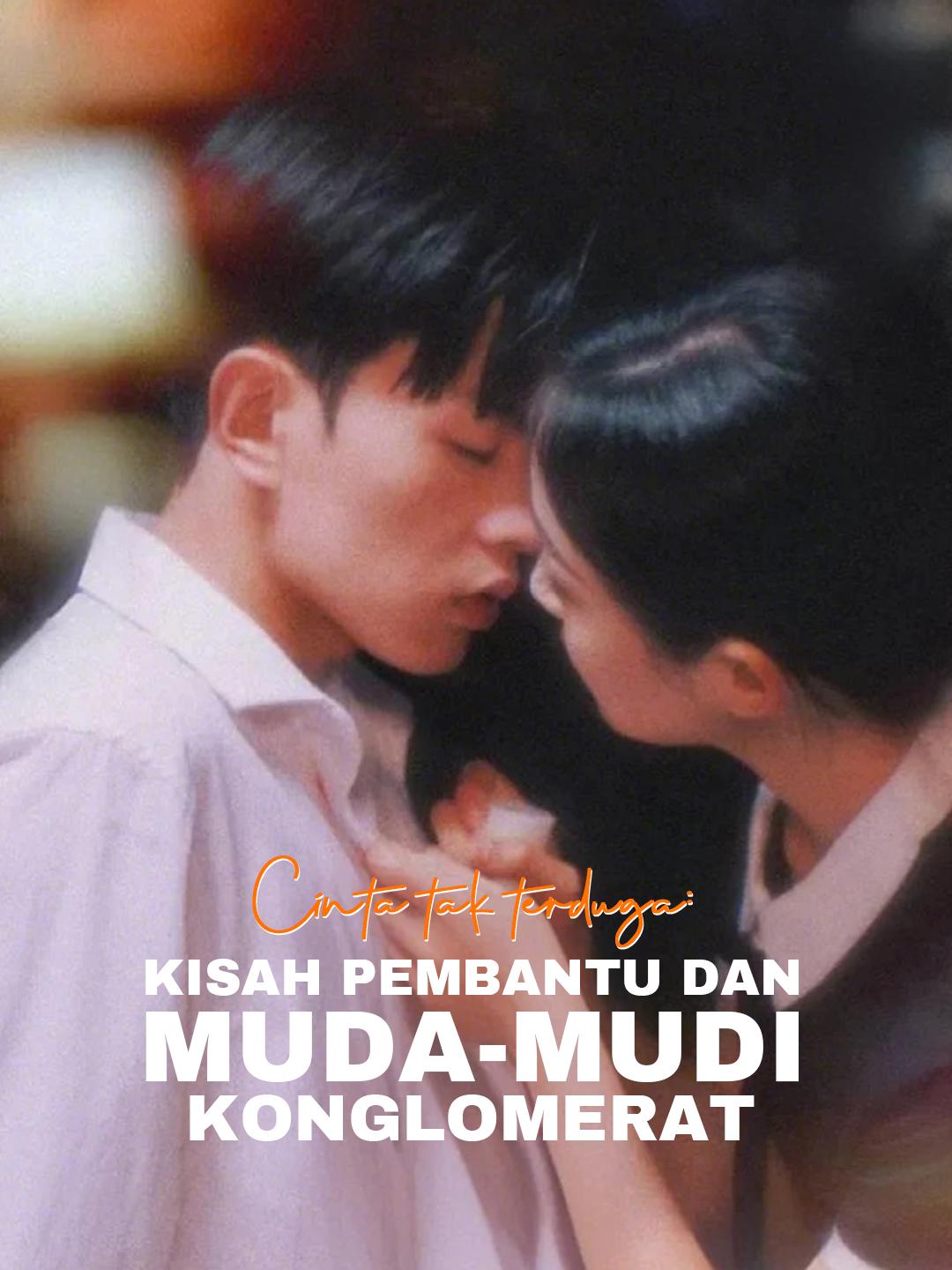 Cinta Tak Terduga: Kisah Pembantu dan Muda-Mudi Konglomerat