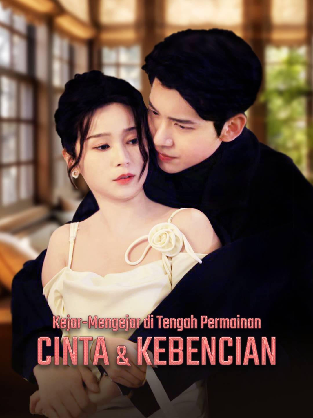 Kejar-Mengejar di Tengah Permainan Cinta & Kebencian