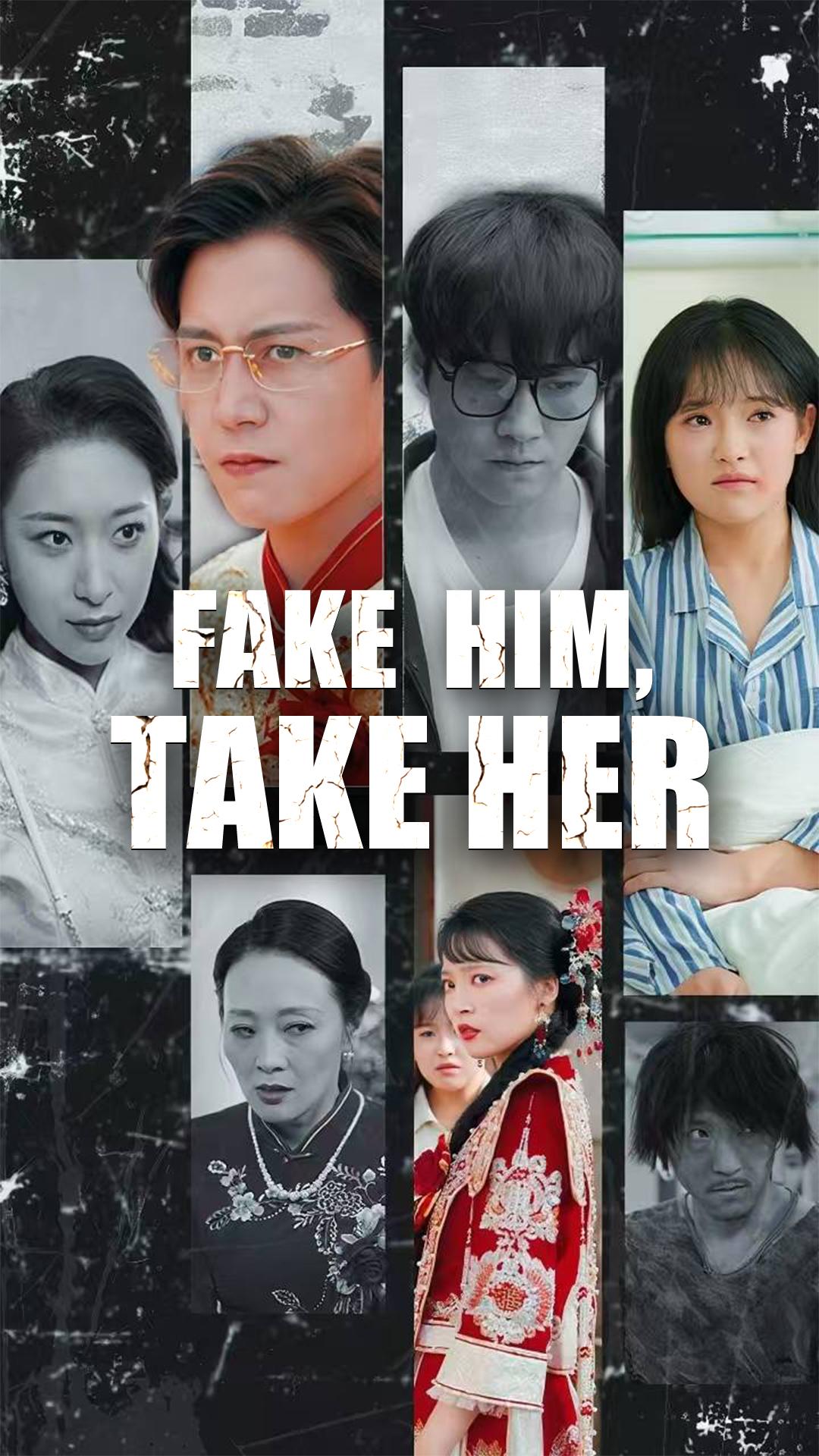 Fake Him, Take Her