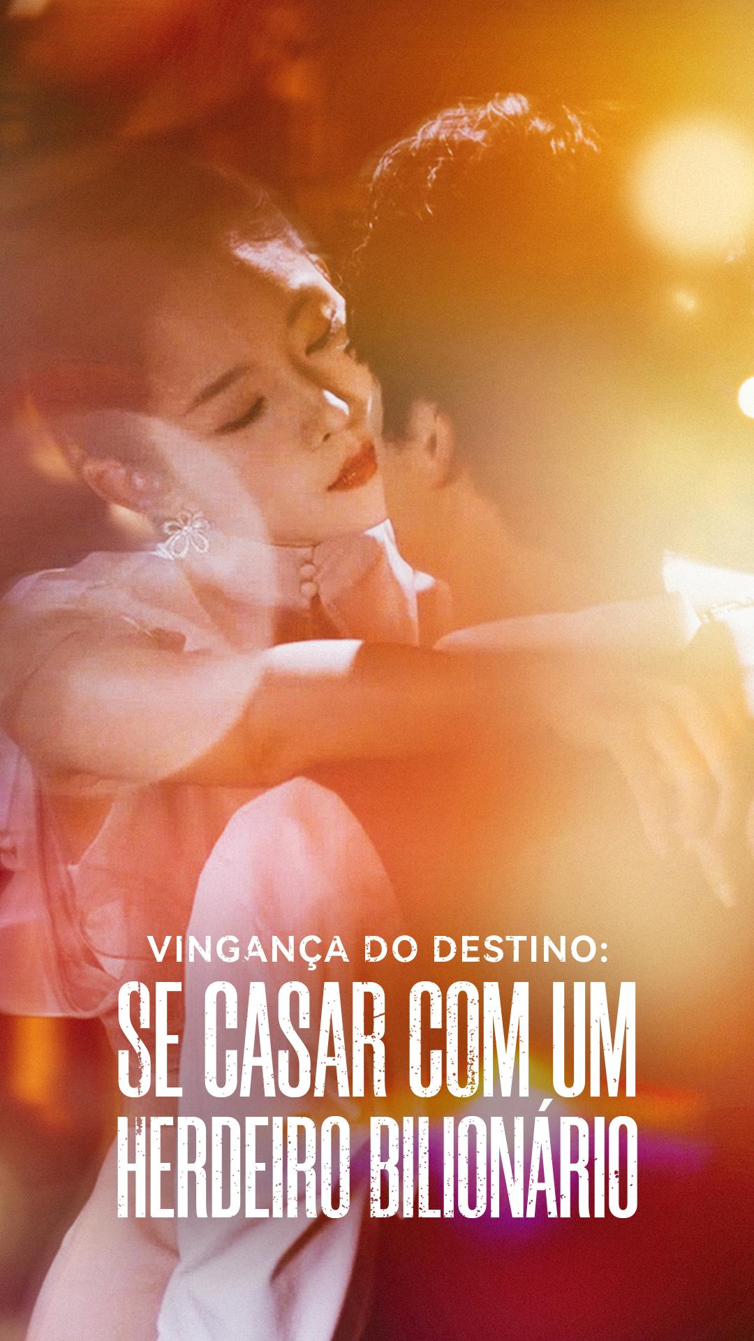 Vingança do destino: se casar com um herdeiro bilionário