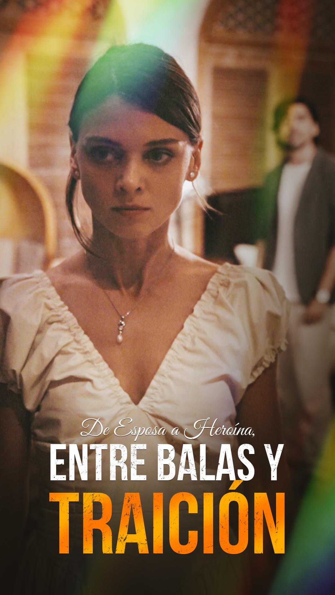 De Esposa a Heroína, entre Balas y Traición