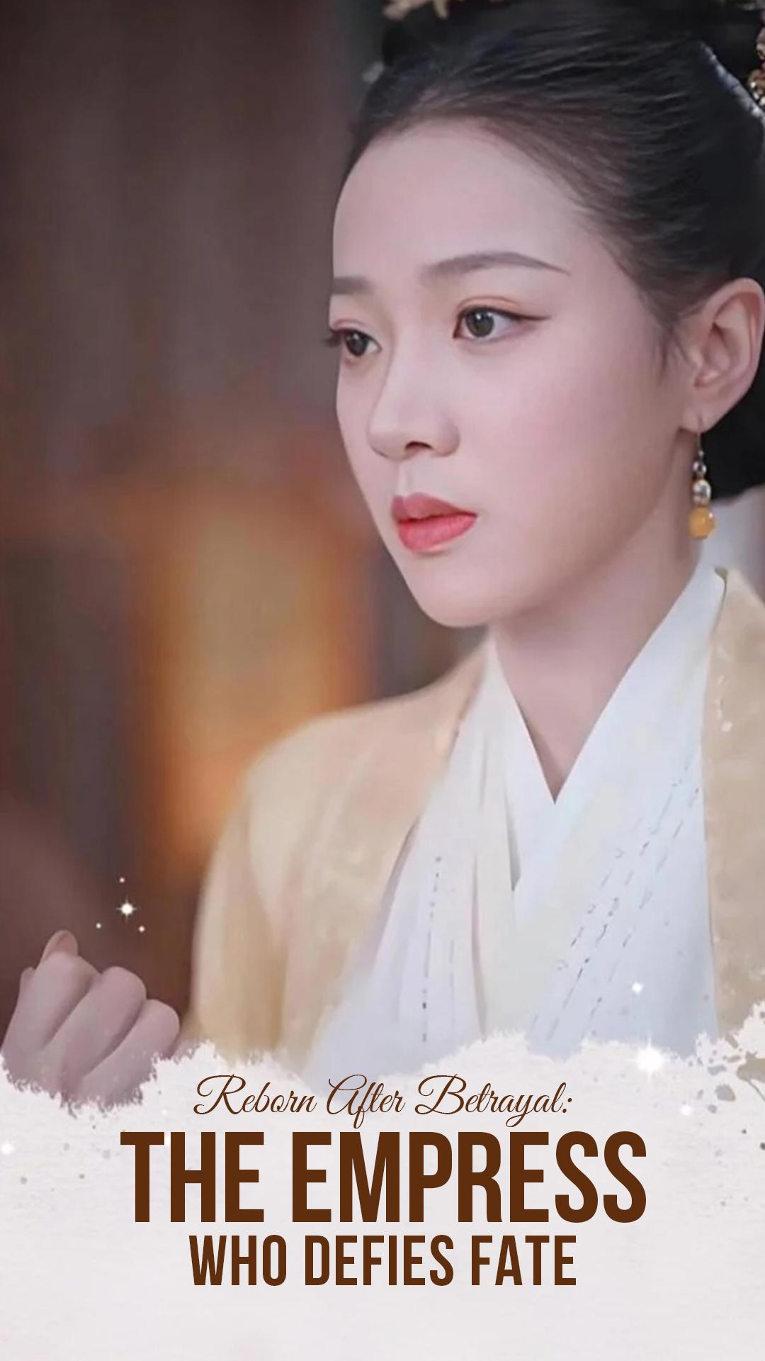 Reborn After Betrayal: The Empress Who Defies Fate