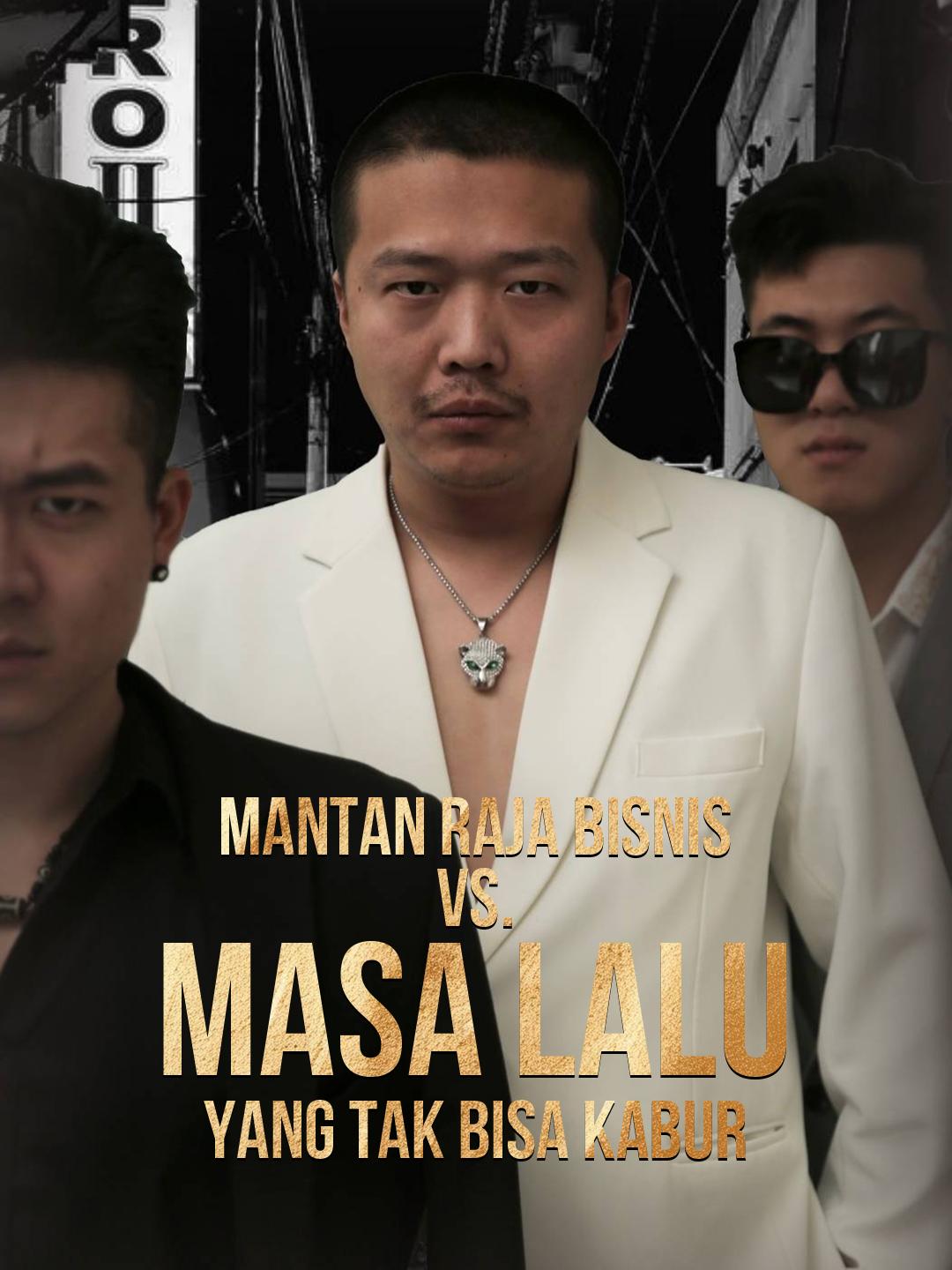 Mantan Raja Bisnis vs. Masa Lalu yang Tak Bisa Kabur