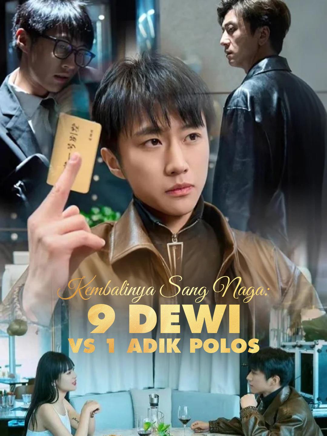 Kembalinya Sang Naga: 9 Dewi vs 1 Adik Polos