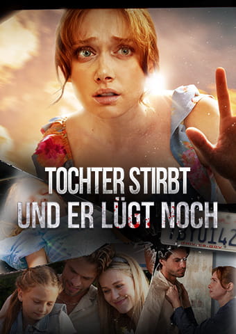 Tochter stirbt und er lügt noch