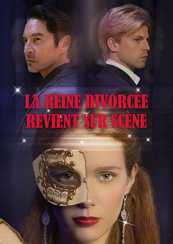 La Reine Divorcée Revient sur Scène