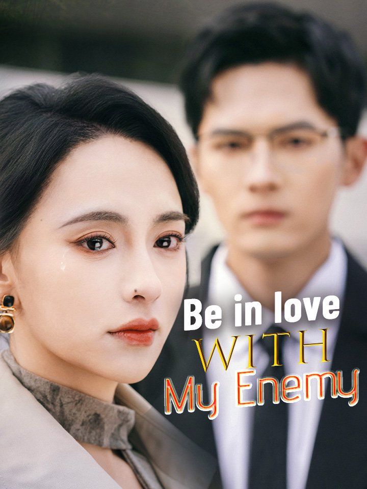 Be in love with My Enemy