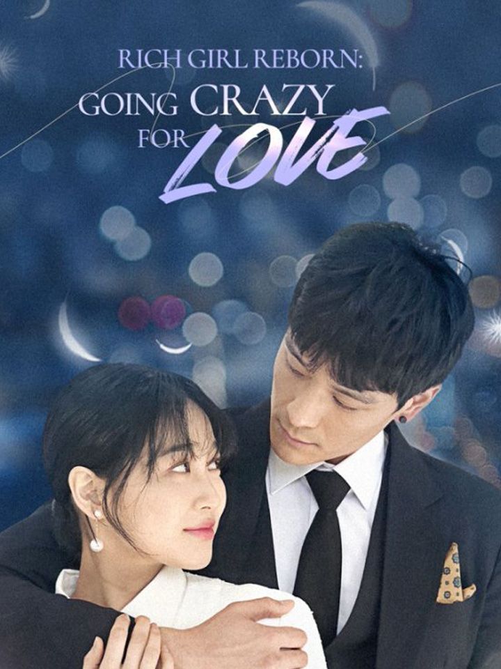 Rich Girl Reborn: Going Crazy for Love