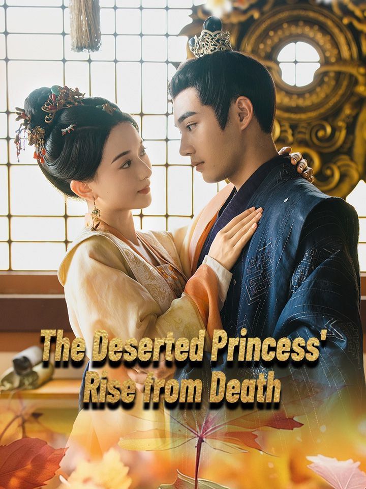 The Deserted Princess' Rise from Death
