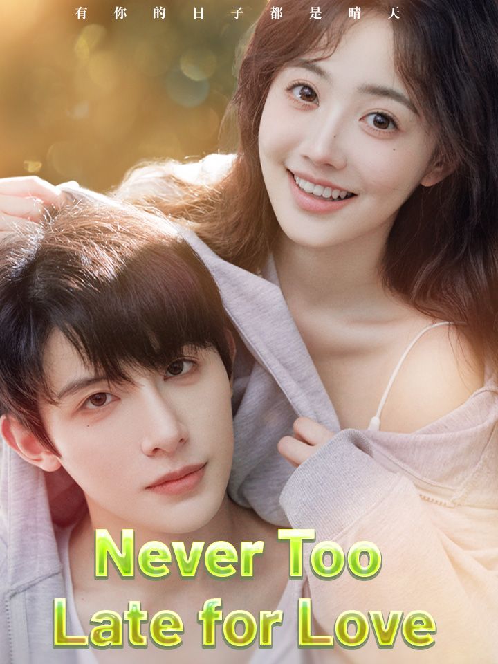 Never Too Late for Love