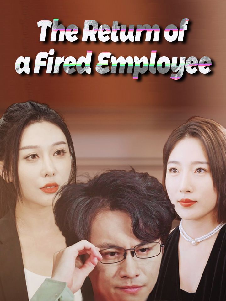 The Return of a Fired Employee