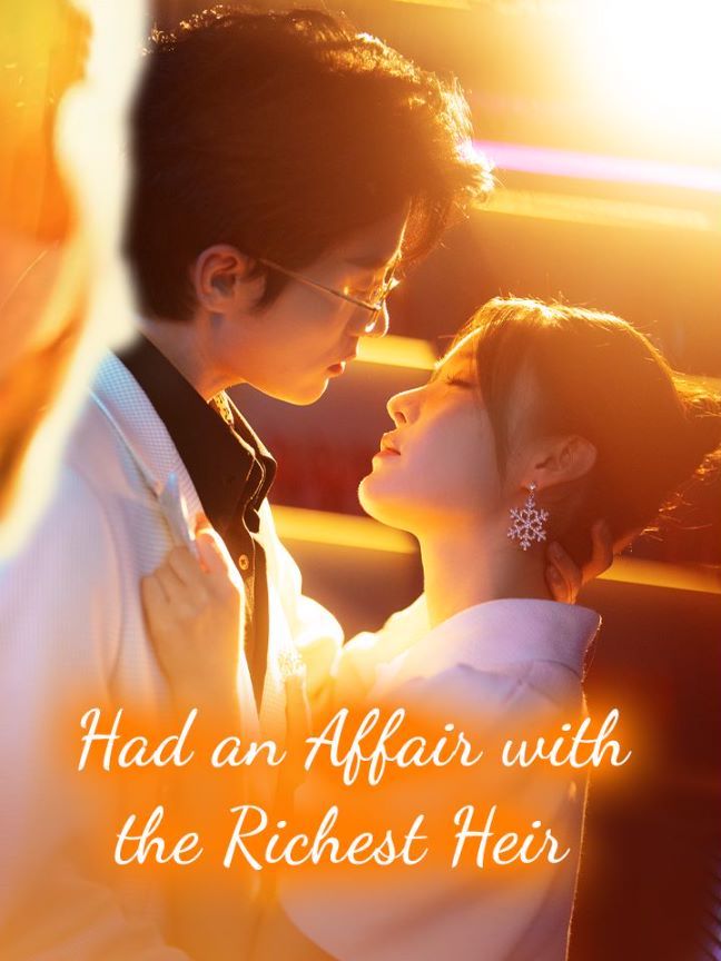 Had an Affair with the Richest Heir