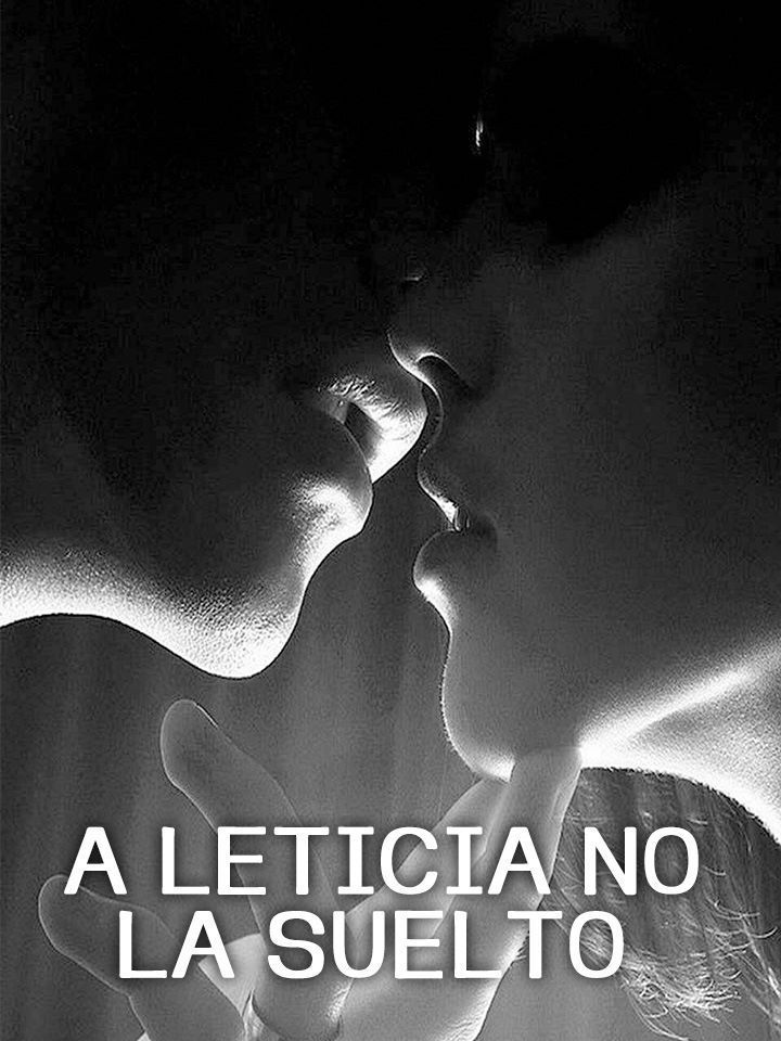 A Leticia no la suelto