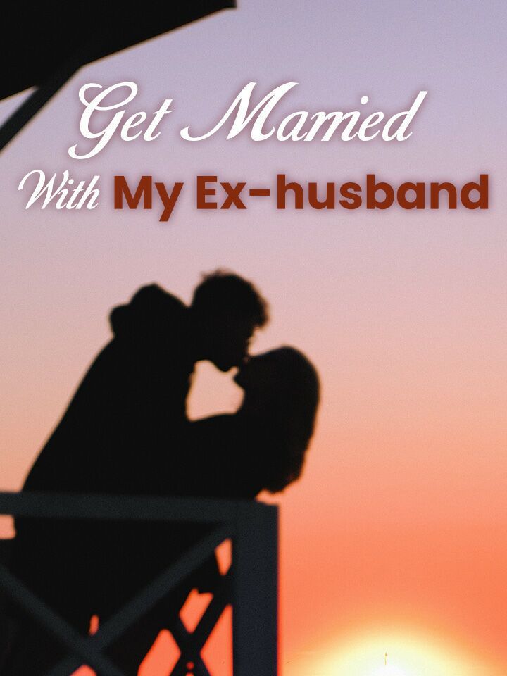 Get Married With My Ex-husband