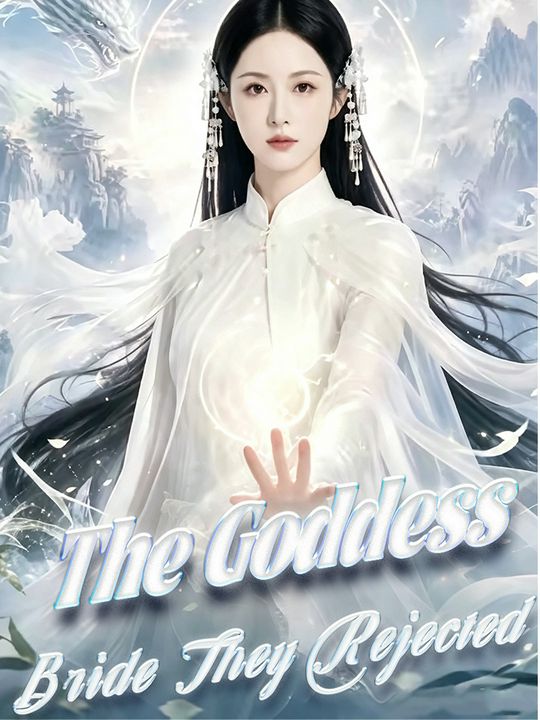 The Goddess Bride They Rejected
