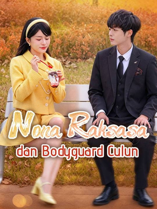 Nona Raksasa dan Bodyguard Culun