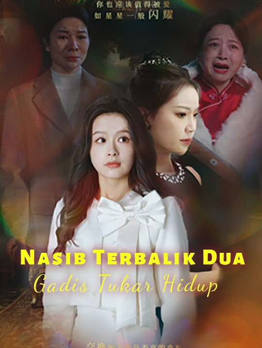 Nasib Terbalik Dua Gadis Tukar Hidup