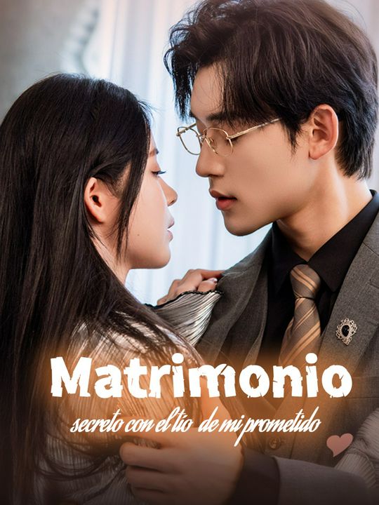 Matrimonio secreto con el tío de mi prometido