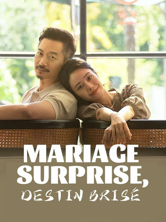 Mariage Surprise, Destin Brisé