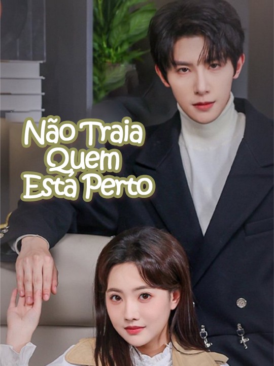 Não Traia Quem Está Perto