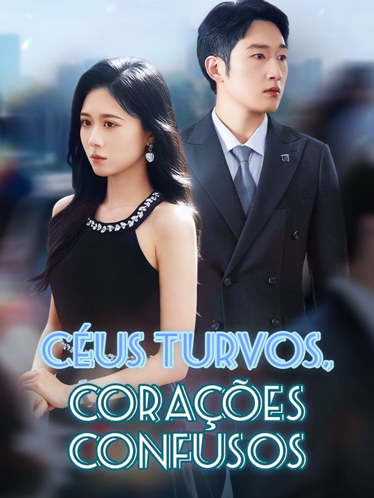 Céus Turvos, Corações Confusos