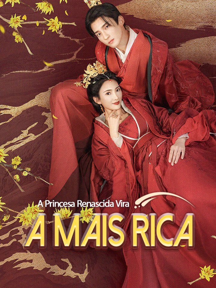 A Princesa Renascida Vira a Mais Rica