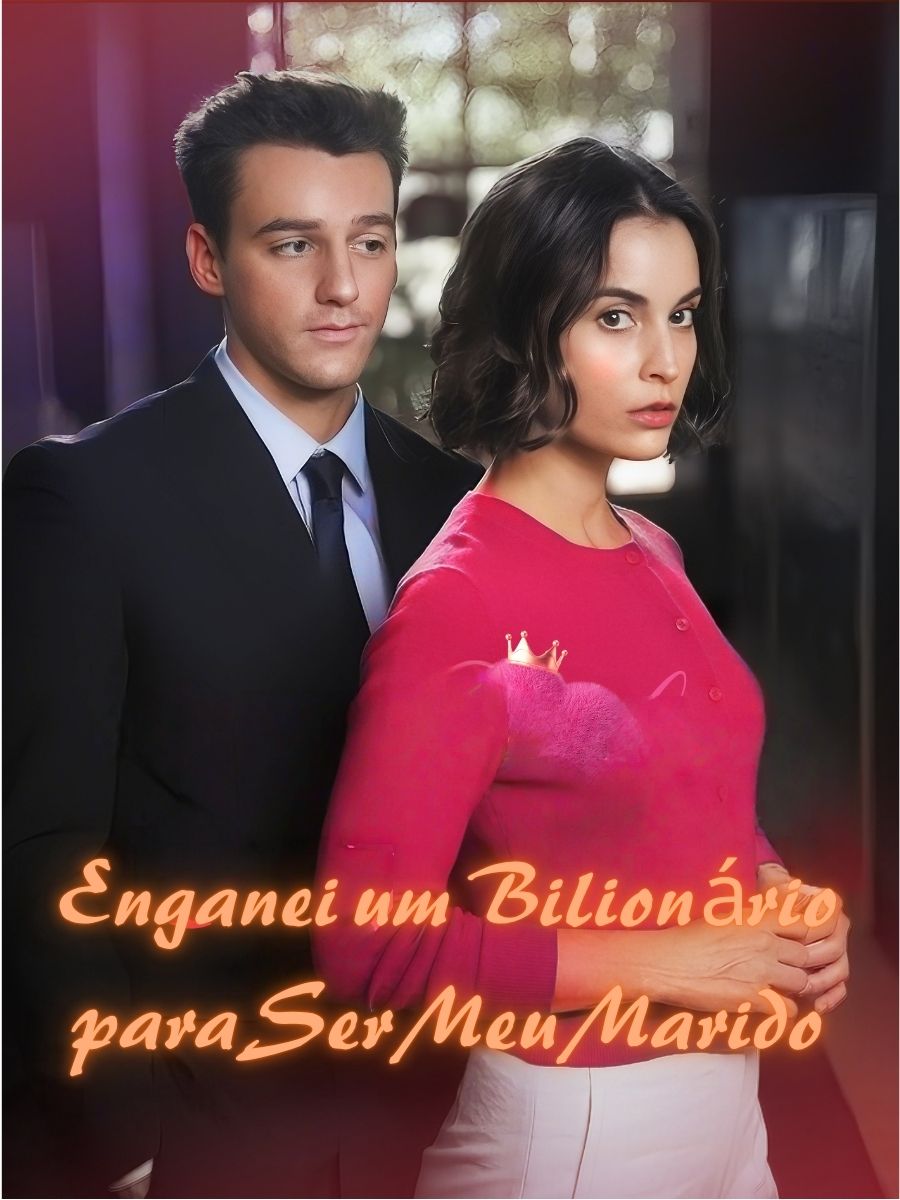 Enganei um Bilionário para Ser Meu Marido