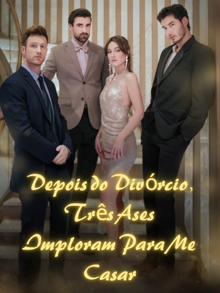 Depois do Divórcio, Três Ases Imploram Para Me Casar