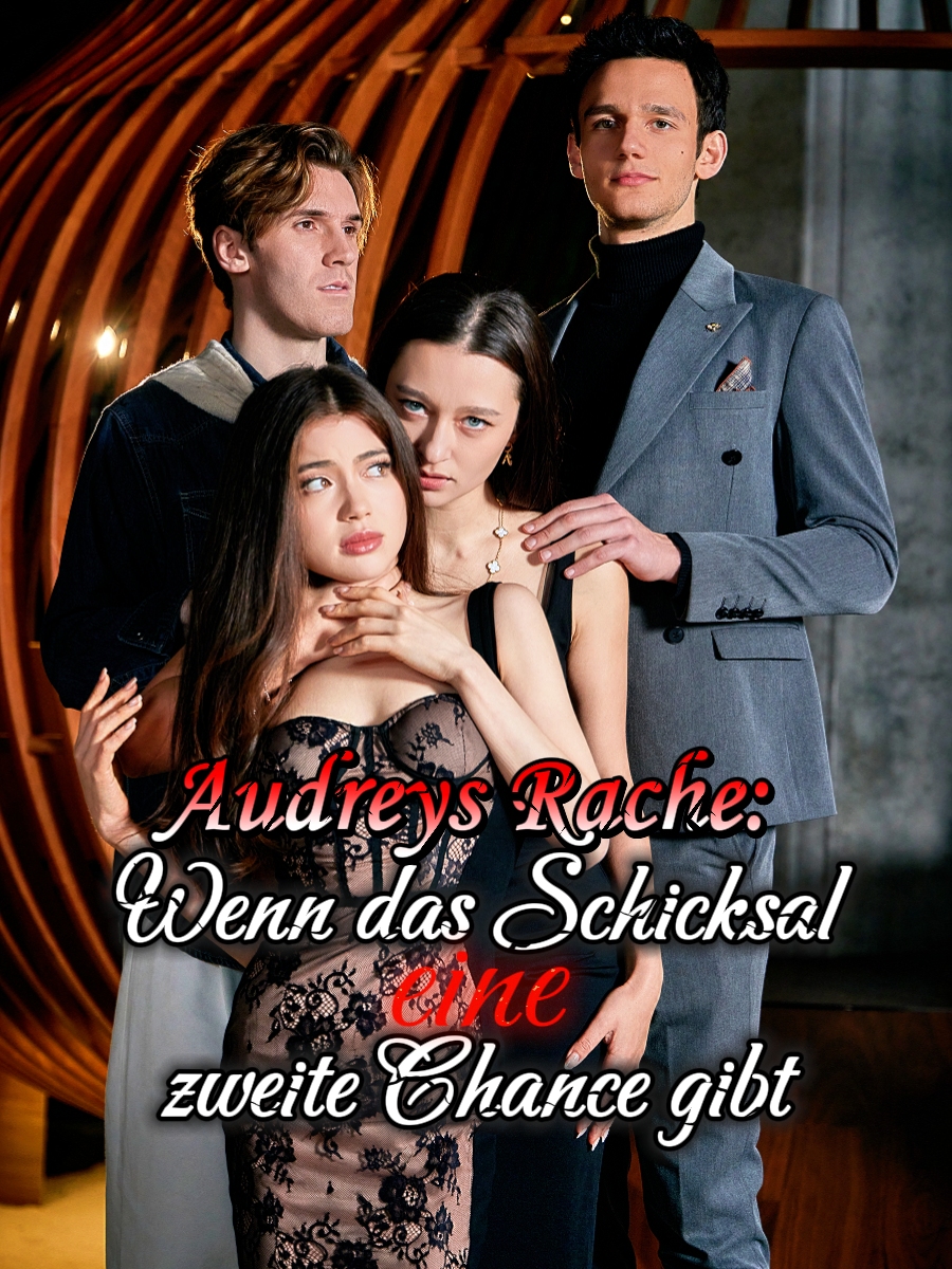 Audreys Rache: Wenn das Schicksal eine zweite Chance gibt