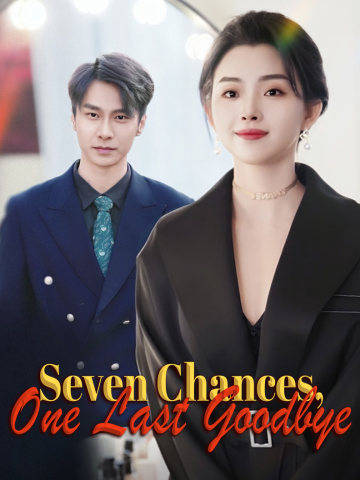 Seven Chances, One Last Goodbye