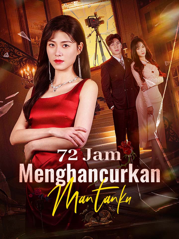 72 Jam Menghancurkan Mantanku