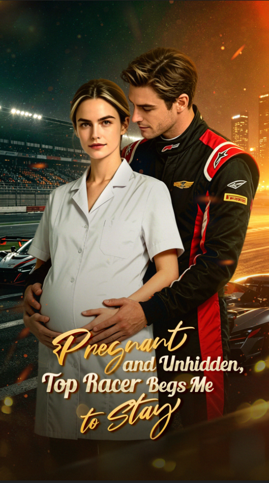 Pregnent and Unhidden, Top Racer Begs Me to stay