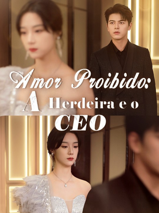 Amor Proibido: A Herdeira e o CEO