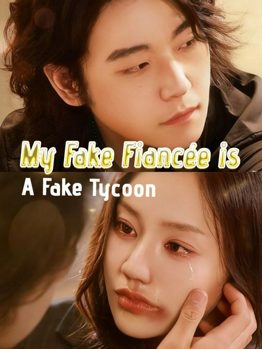 My Fake Fiancée is a Fake Tycoon