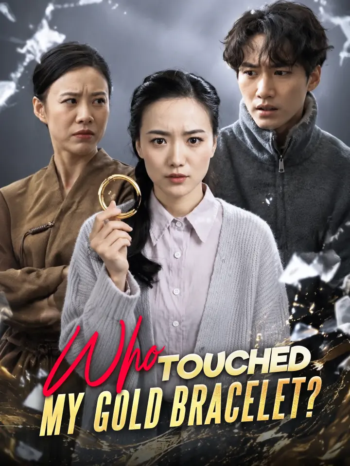 Who touched my gold bracelet?