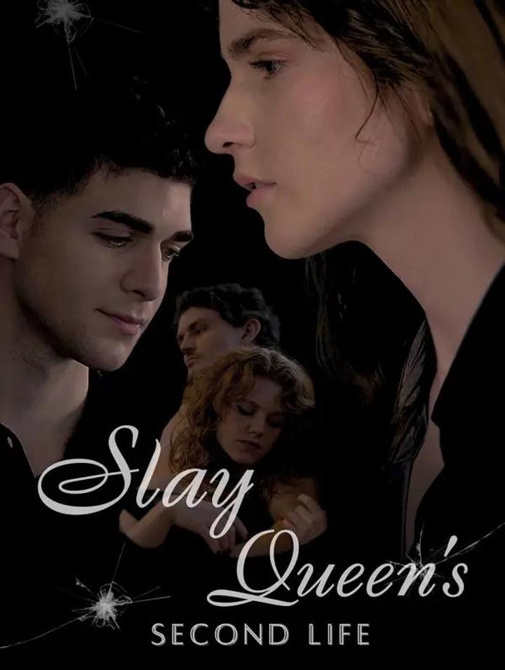 Slay Queen’s Second Life