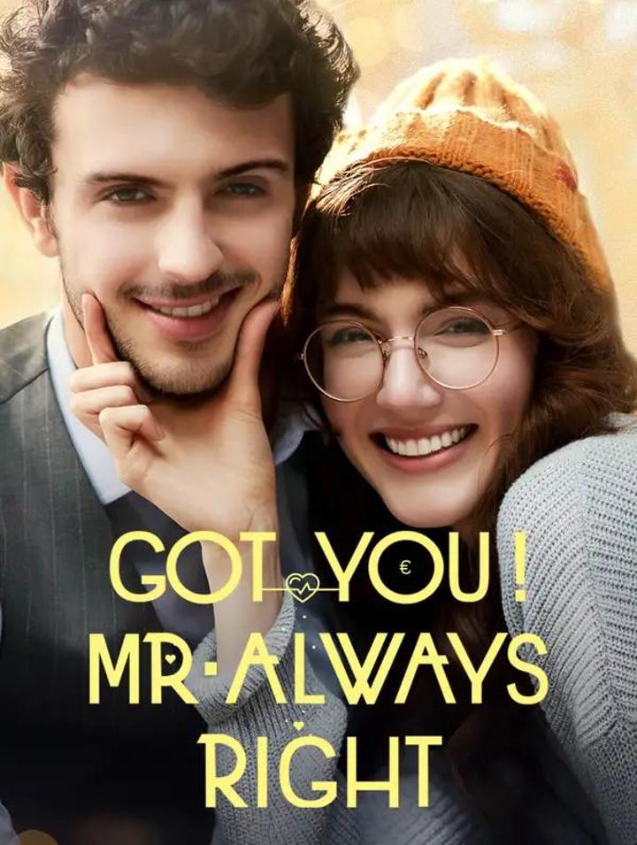 Got you! Mr. Always Right