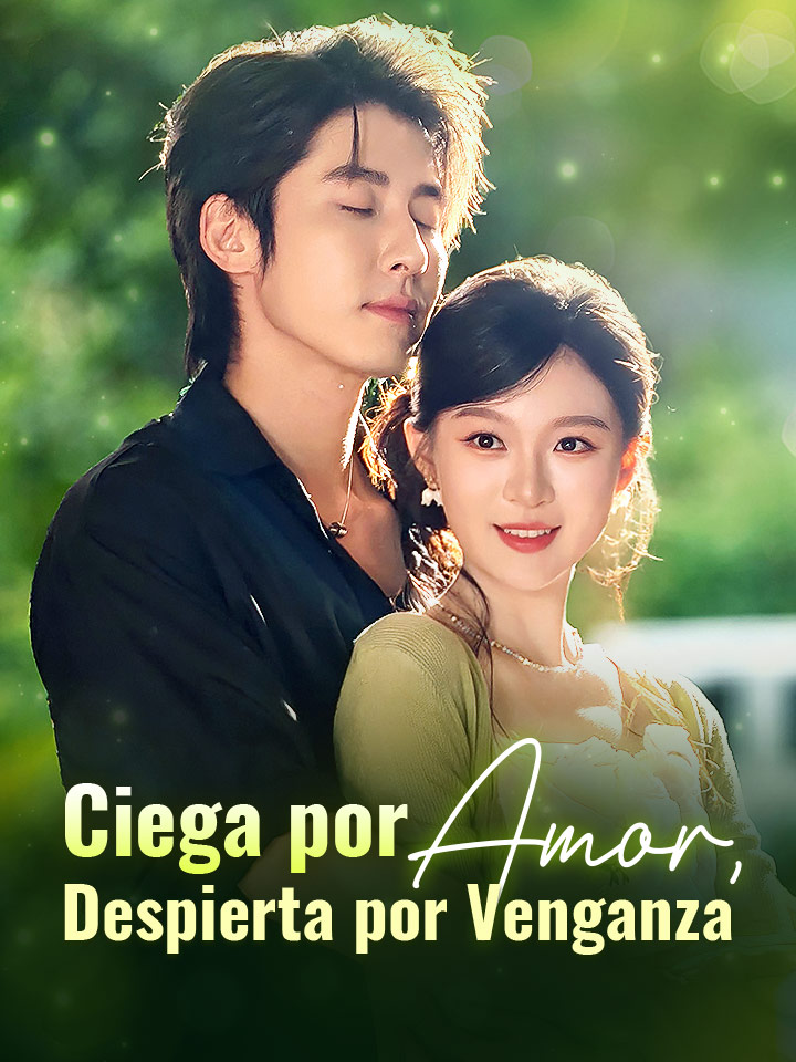 Ciega por Amor, Despierta por Venganza