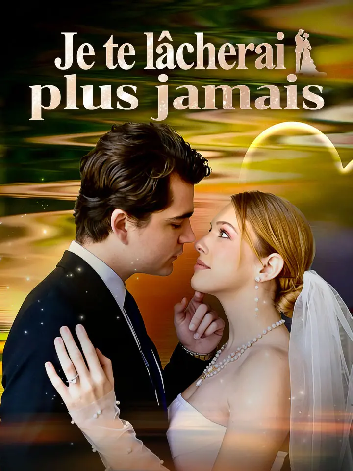 Je te lâcherai plus jamais