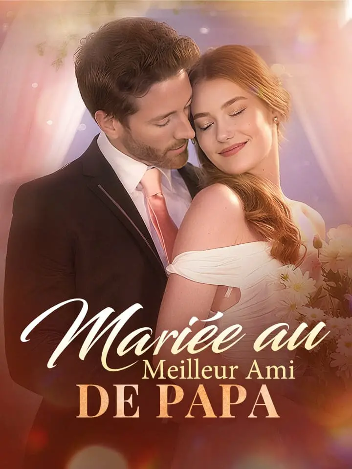 Mariée au Meilleur Ami de Papa