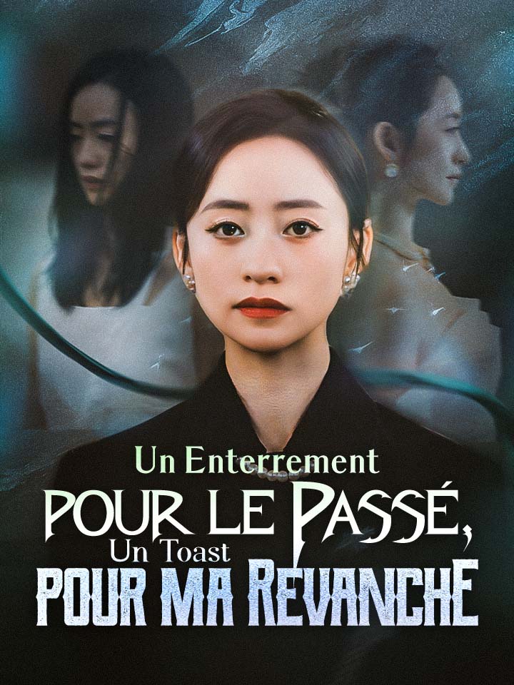 Un Enterrement pour le Passé, Un Toast pour ma Revanche