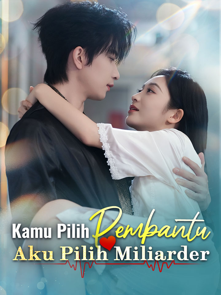 Kamu Pilih Pembantu, Aku Pilih Miliarder
