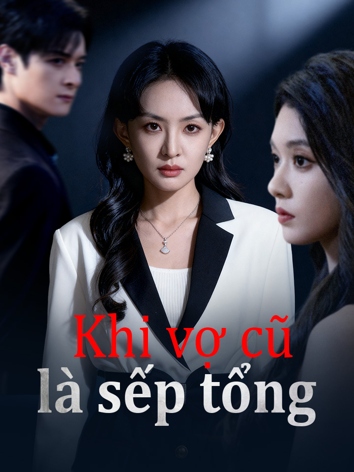 Khi vợ cũ là sếp tổng