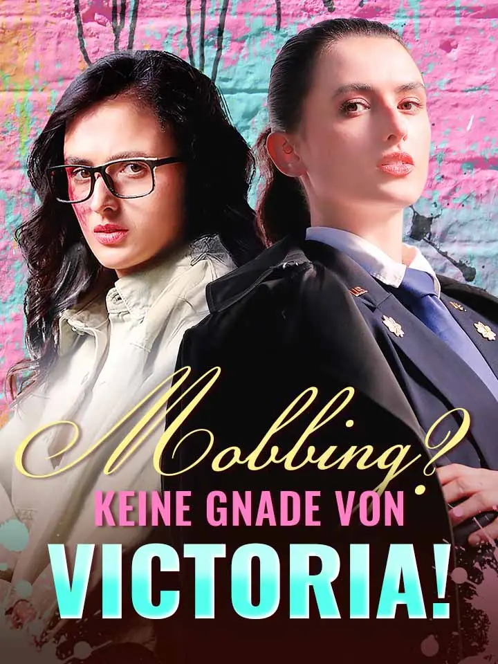 Mobbing? Keine Gnade von Victoria!