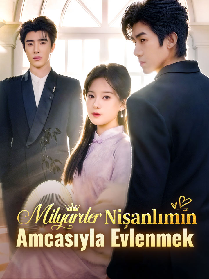 Milyarder Nişanlımın Amcasıyla Evlenmek
