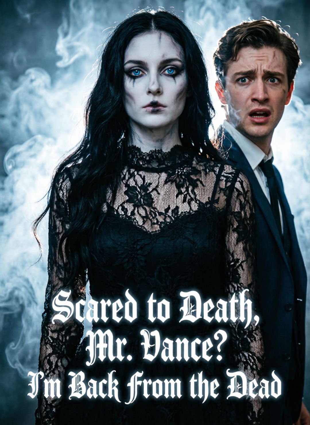 Scared to Death, Mr. Vance? I'm Back From the Dead