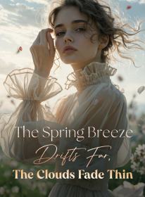 The Spring Breeze Drifts Far, The Clouds Fade Thin